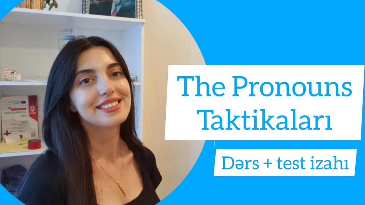 The Pronouns taktikaları (dərs+test izahı) | Samirə Pənahova