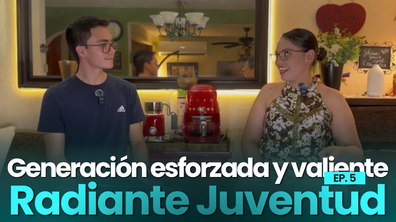 Generación esforzada y valiente | Podcast Radiante Juventud Temporada#1 Episodio #5|Invitada Betsabe
