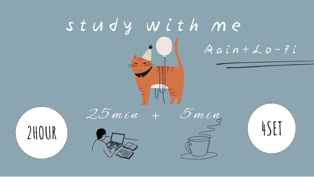 Rainy Day Study🌧Lo-fi Pomodoro Timer 25/5 ×4set(2h)｜with cat🐈 | focus with me｜ポモドーロタイマー25分・雨の音ローファイ
