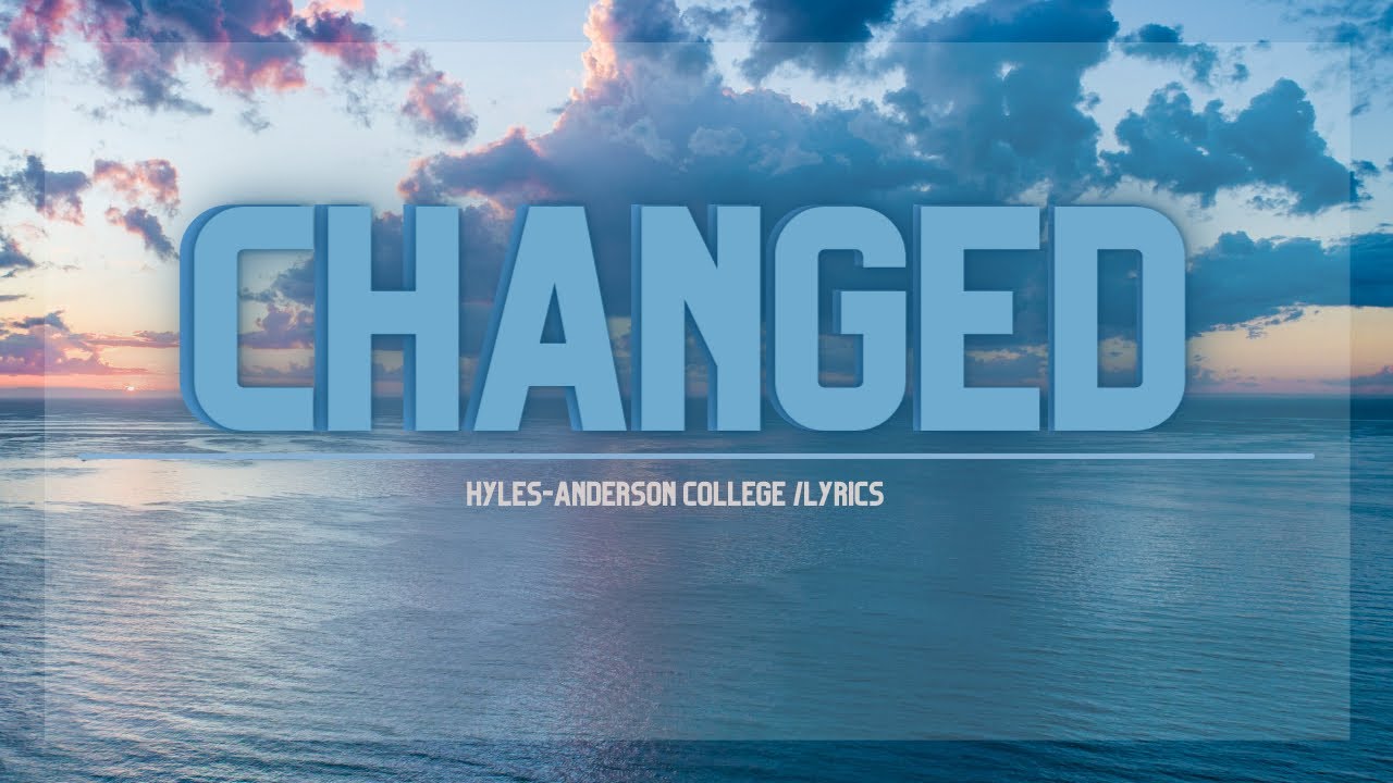 Changed | Lyrics | Hyles- Anderson College