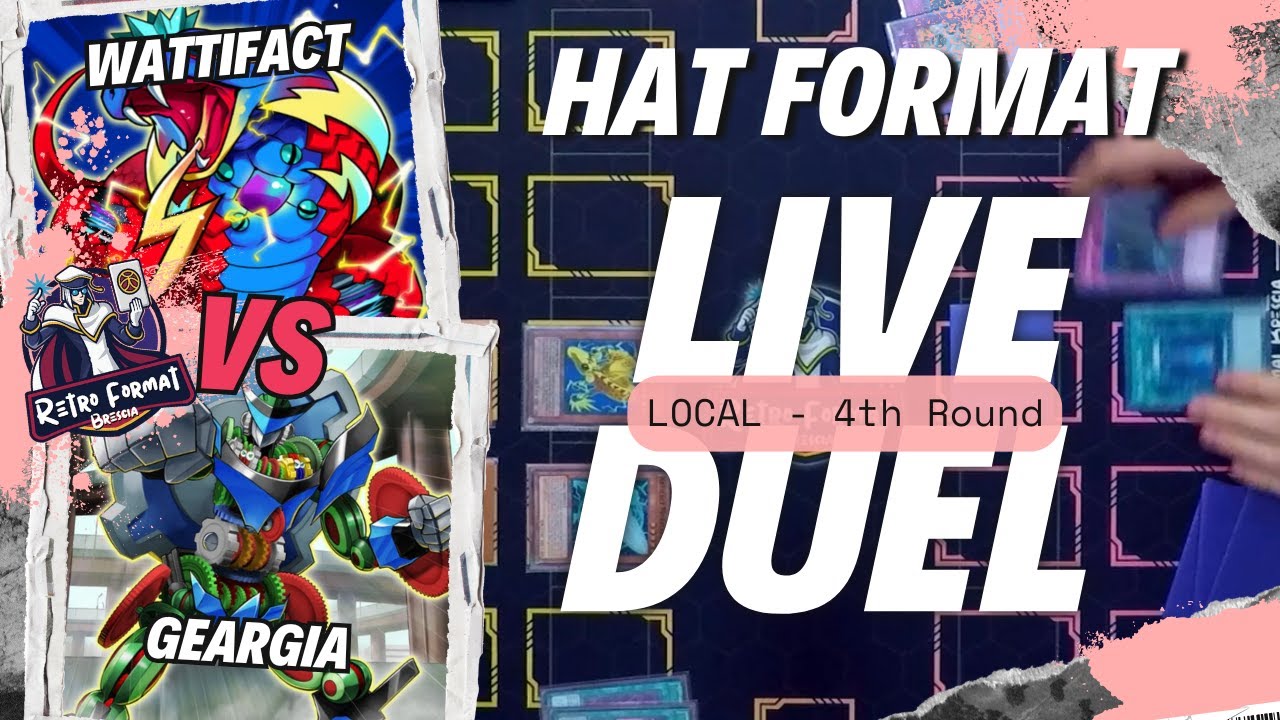 HAT FORMAT - YUGIOH - Wattifact vs. Geargia | 4th Round - Local 01/10/2025