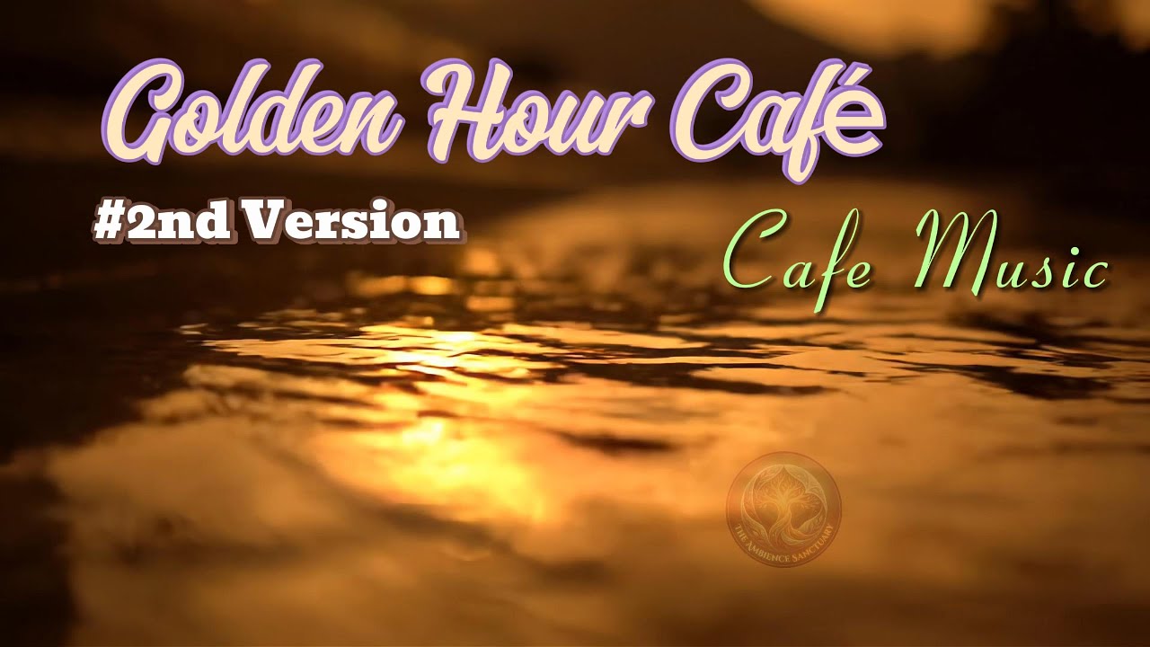 Golden Hour Cafe 2nd Version: Cozy Sunset Ambience & Smooth Jazz for Study and Focus
