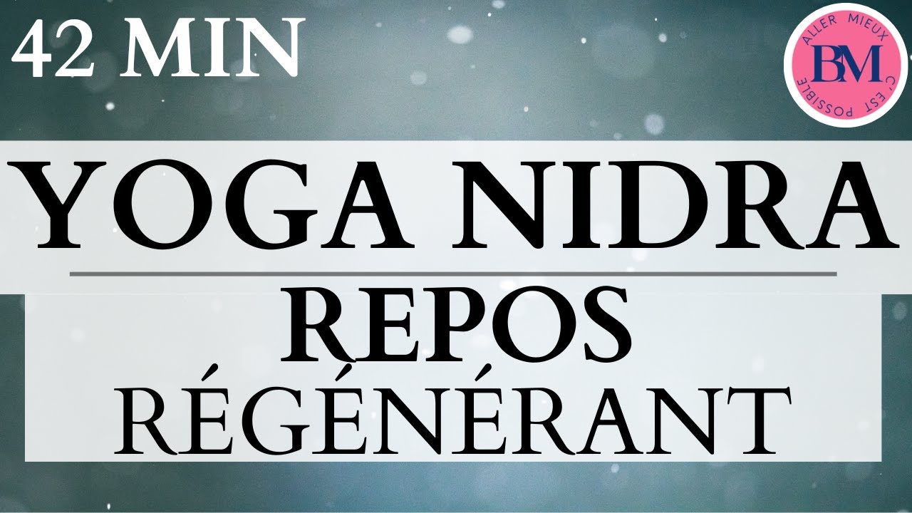YOGA NIDRA REPOS RÉGÉNÉRANT l 42min Méditation Guidée l Calme, Détente, Ressourcer Corps & Esprit