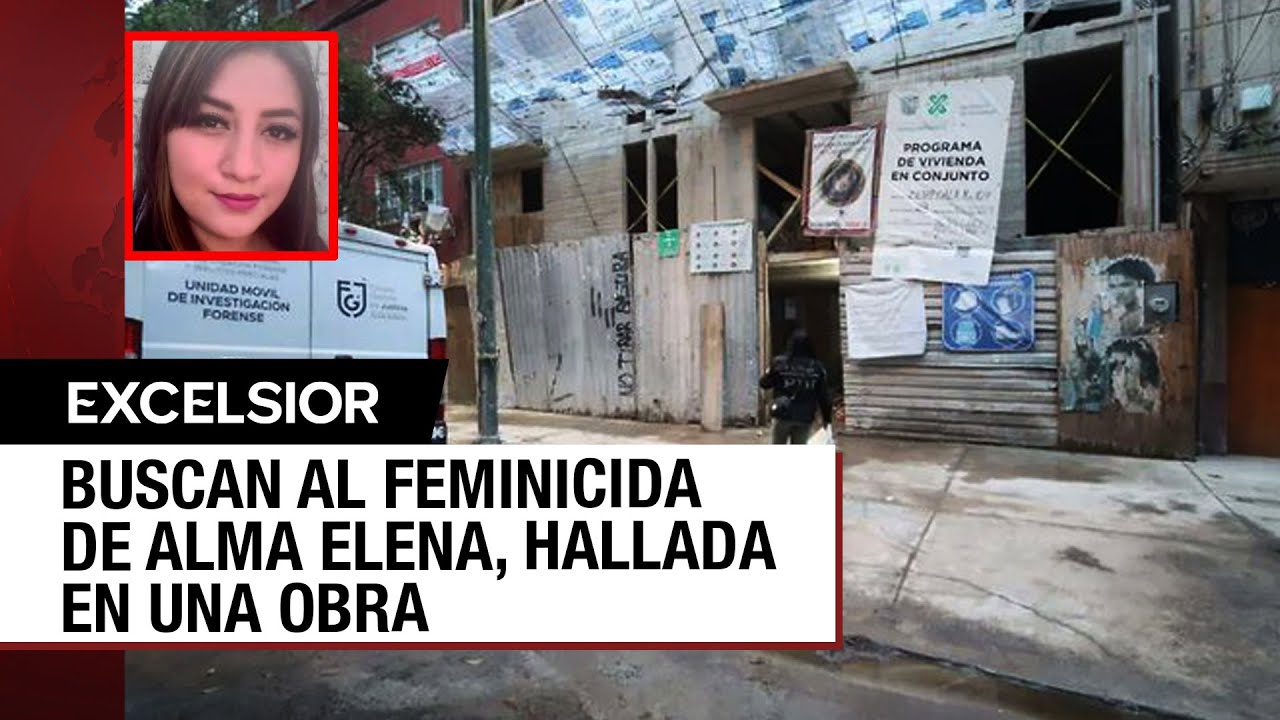 Alma Elena desapareció y la hallaron muerta en una construcción