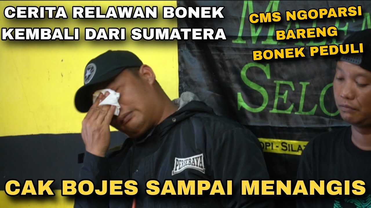 CAK BOJES SAMPAI MENANGIS..!! Full Cerita para relawan Bonek kembali Dari Sumatera | CMS