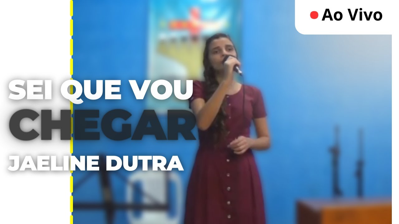 SEI QUE VOU CHEGAR - Jaeline Lima Dutra