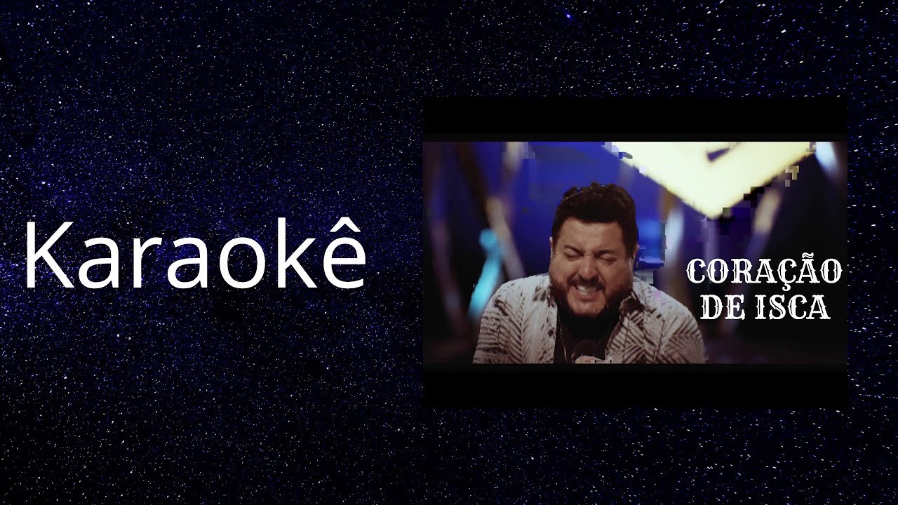 Karaokê - Coração De Isca - Bruno & Marrone
