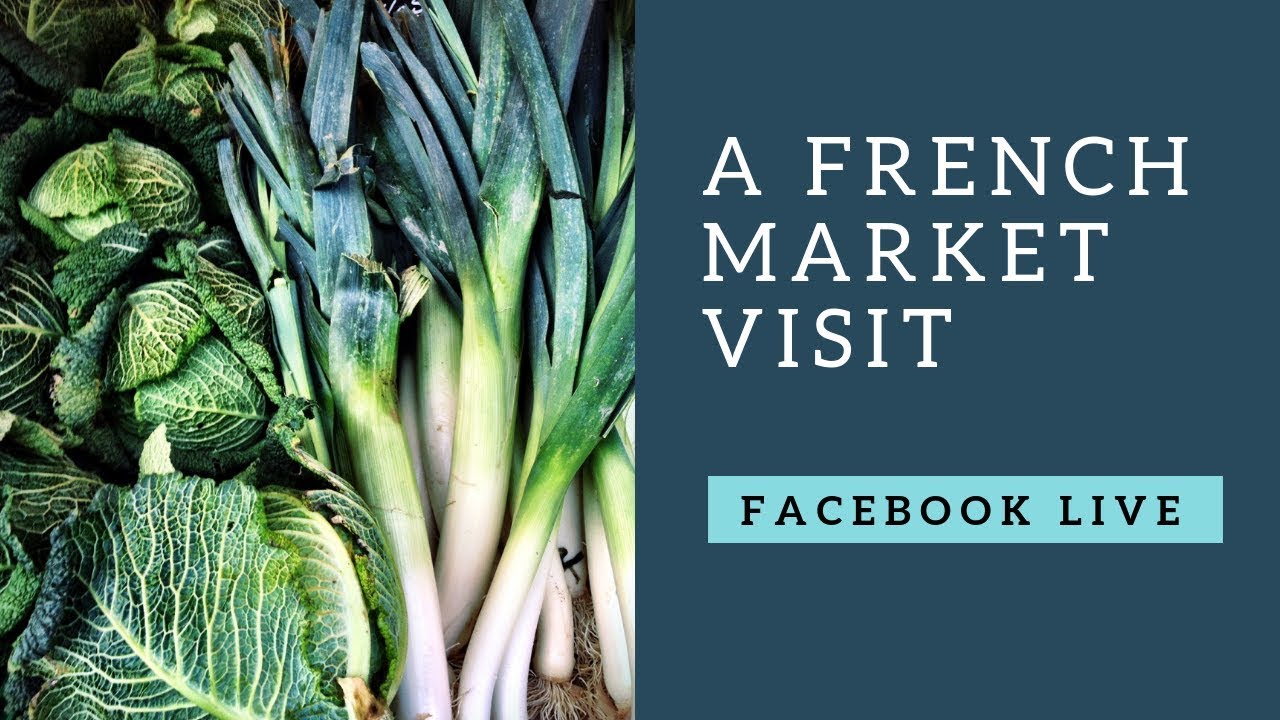 Facebook Live: A French market visit in the Maine-et-Loire, France