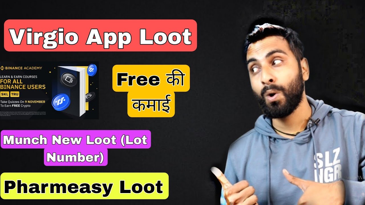 Virgio App Clothing Loot, Binance SKL TRU Quiz Loot, Munch Maha Fest Loot, Pharmeasy Loot
