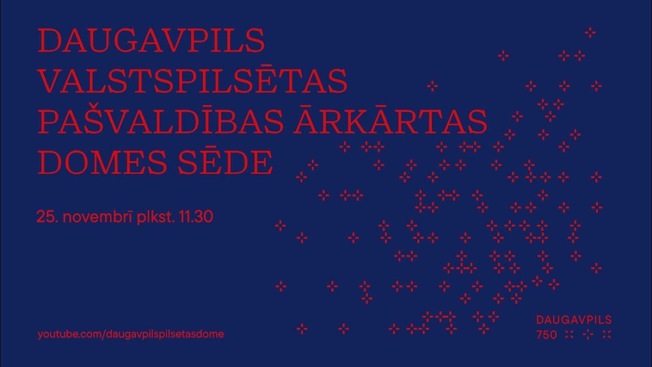 25.11.2025. DAUGAVPILS VALSTSPILSĒTAS PA&Scaron;VALDĪBAS ĀRKĀRTAS DOMES SĒDE
