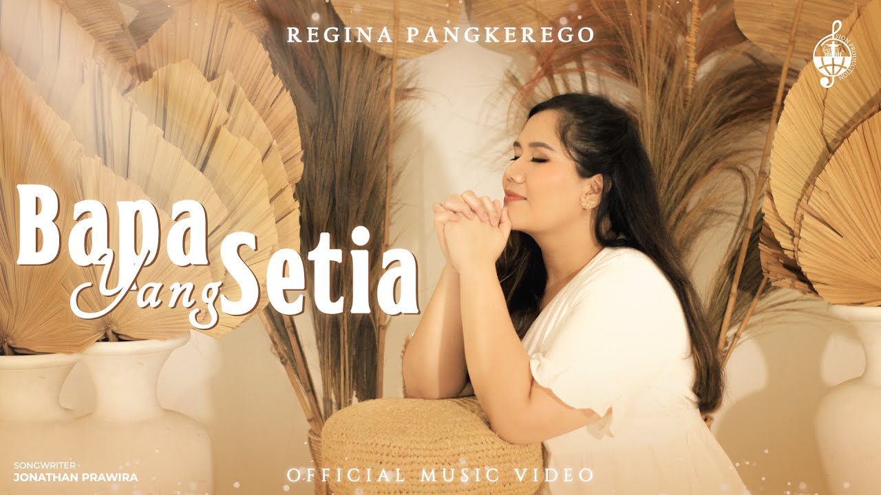 Bapa Yang Setia - Regina Pangkerego (Official Music Video)