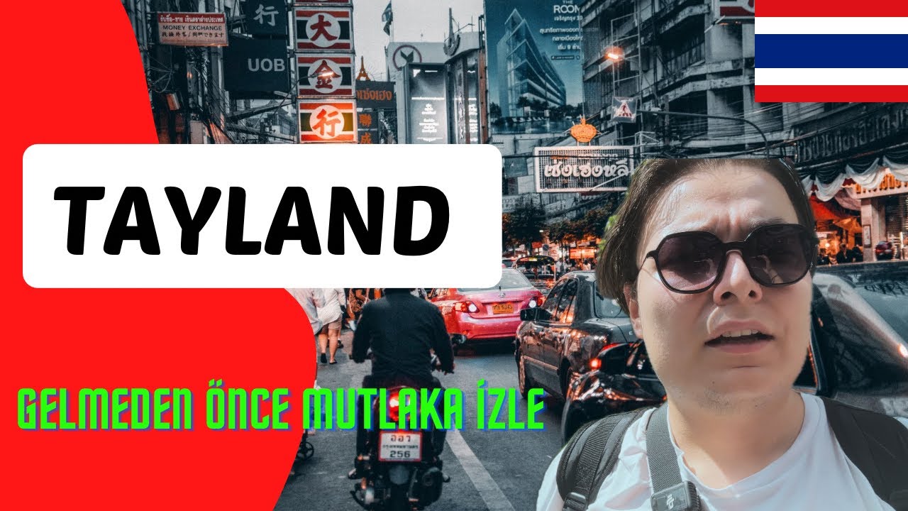 TAYLAND’DA İLK GÜNÜM, GELMEDEN MUTLAKA İZLEYİN ! -Seyyah Hukukçu