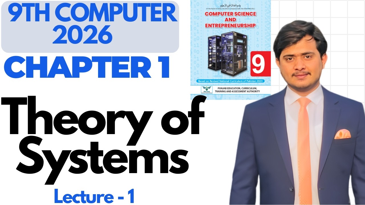 Theory of Systems | Chapter 1 | 9th Class Computer Science New Syllabus 2026