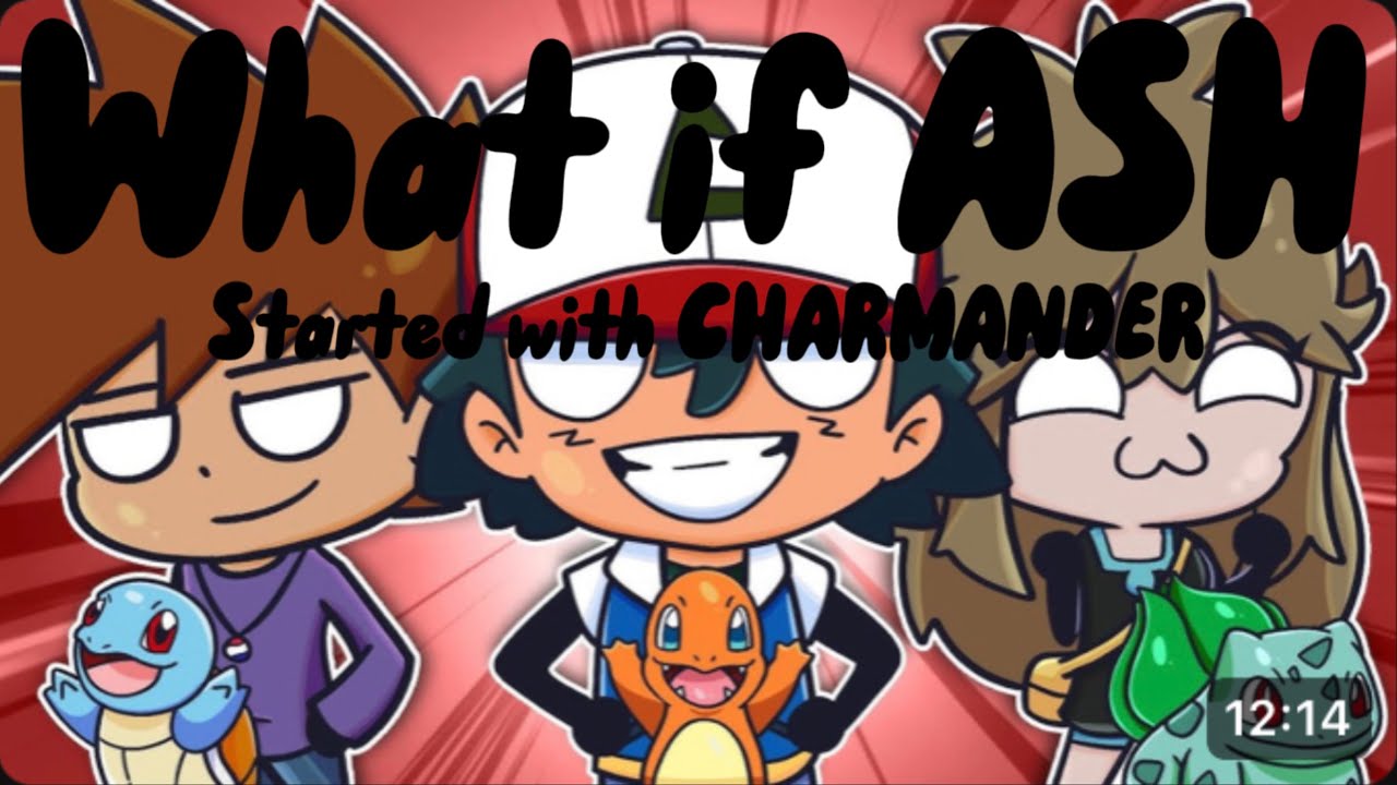 What if Ash started with CHARMANDER in the ATR