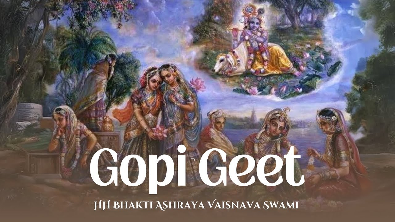Gopi Geet | ISKCON Vrindavan | Bhakti Ashraya Vaisnava Swami