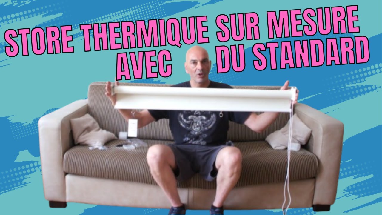 [TUTO] Store ANTI CHALEUR extérieur sur-mesure avec dimension standard LUTTER CONTRE LA CANICULE