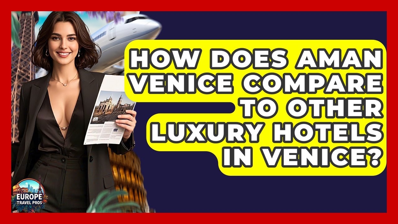 How Does Aman Venice Compare To Other Luxury Hotels In Venice? - Europe Travel Pros