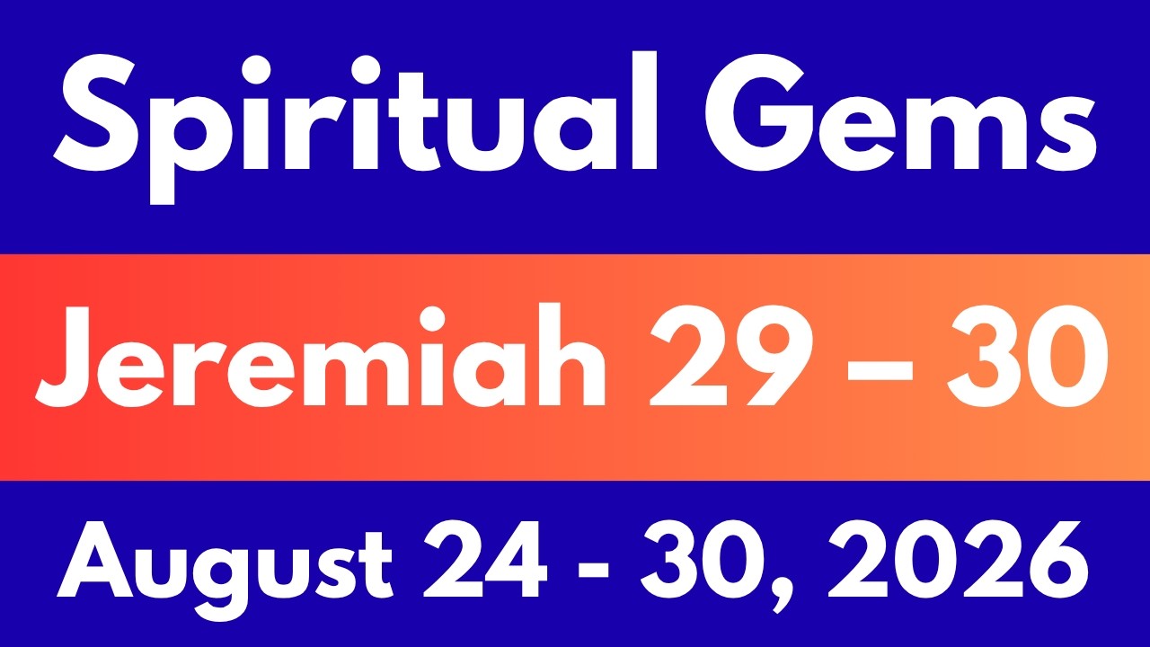 Spiritual Gems for August 24 &ndash; 30, 2026 | Jeremiah Chapter 29-30 | Key Comments | JW Midweek Meeting