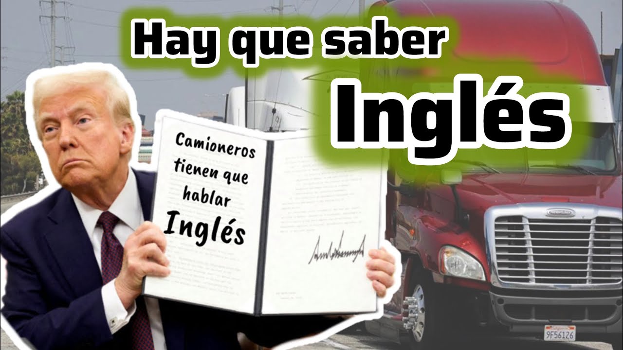 Orden Ejecutiva Obliga A Camioneros Hablar Inglés