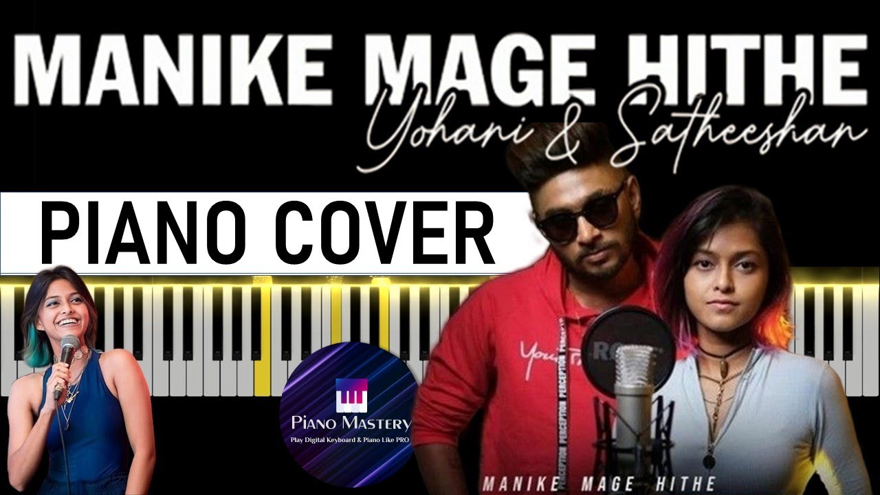 Manike Mage Hithe – Piano Cover | Yohani & Satheeshan | Piano Mastery