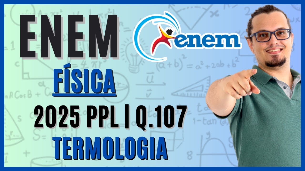 🔵 ENEM PPL 2025 | TERMOLOGIA | Conversão de Unidade Diferente! 😱