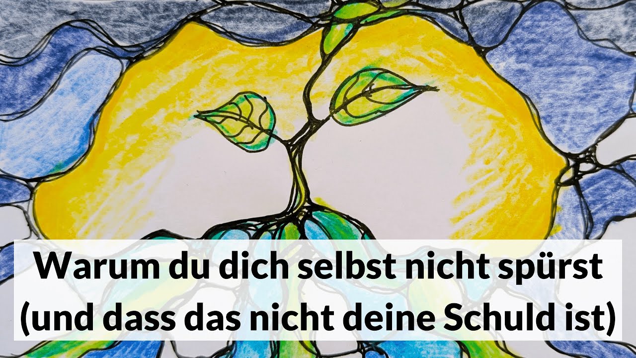 Warum du dich selbst nicht spürst (und dass das nicht deine Schuld ist)