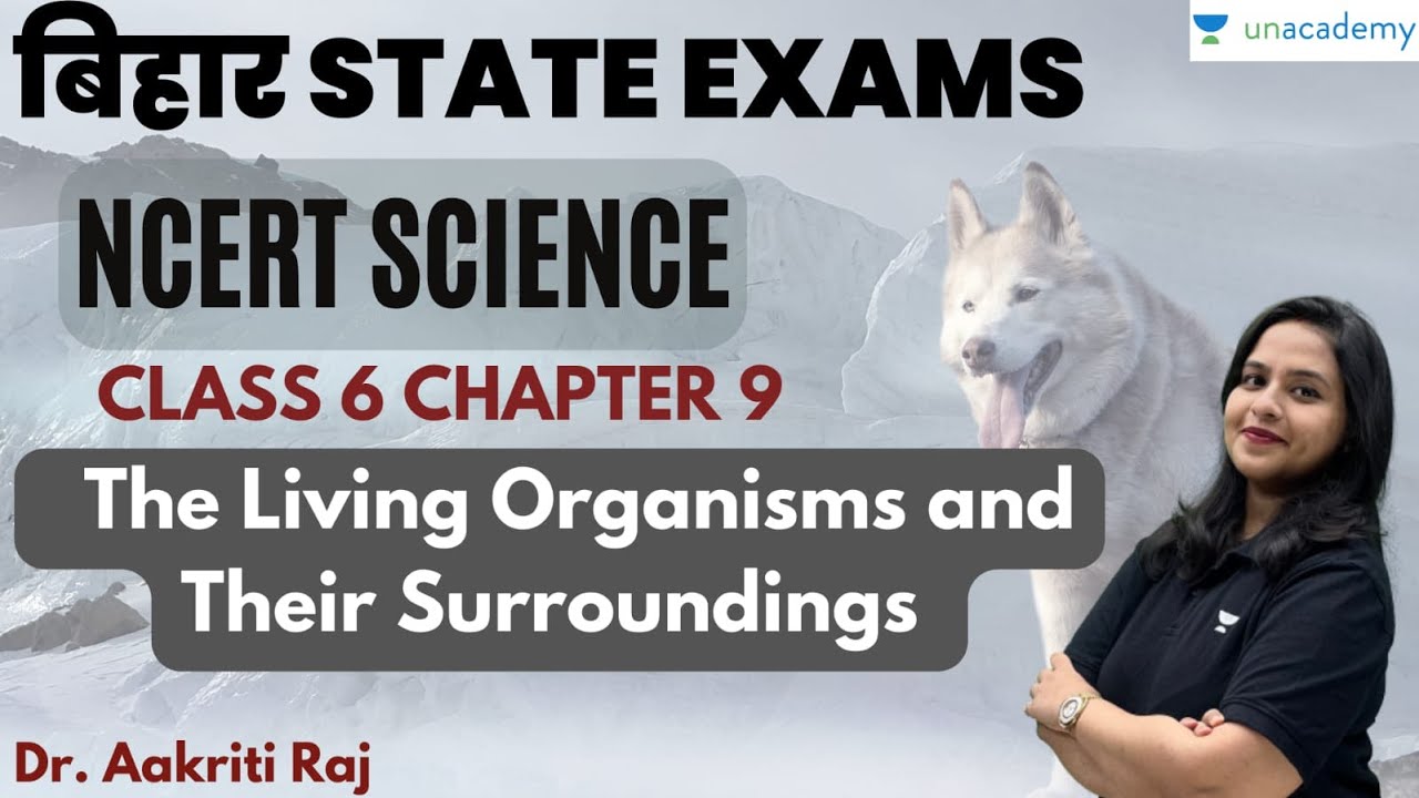 Bihar State Exams | NCERT Science | The Living Organism & their surroundings | Dr. Aakriti Raj |