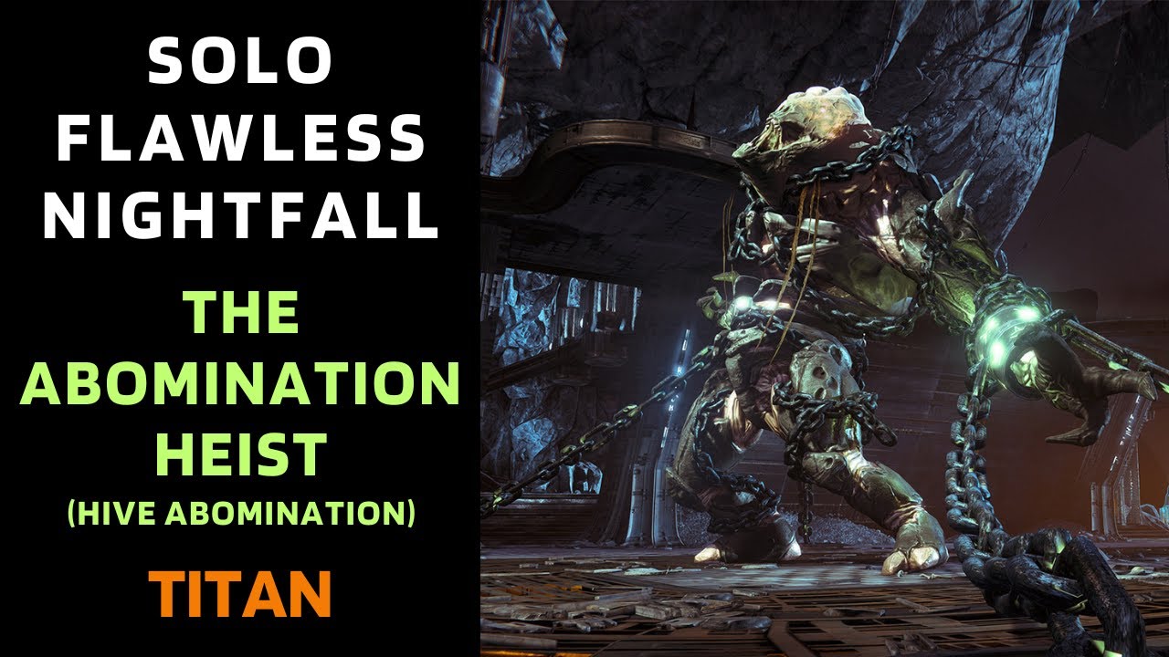 SOLO Flawless Nightfall THE ABOMINATION HEIST (Hive Abomination) with Solar Titan [Destiny 1]