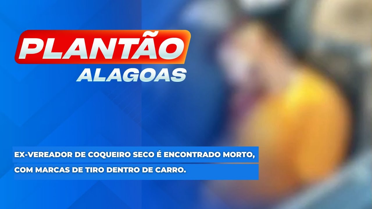 Ex-Vereador de Coqueiro Seco é encontrado morto, com marcas de tiro dentro de carro.