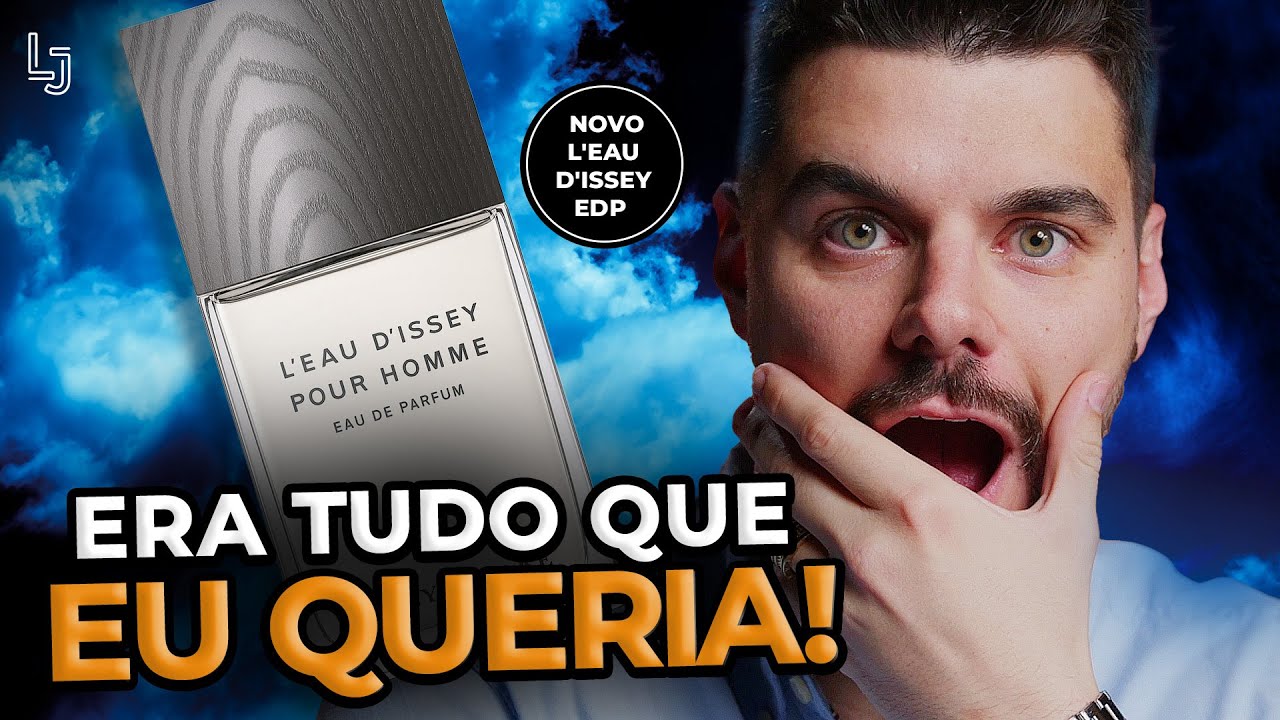 OBRIGADO ISSEY MIYAKE! O NOVO L'EAU D'ISSEY EDP ERA TUDO QUE EU QUERIA! DNA DO TRADICIONAL + ROBUSTO