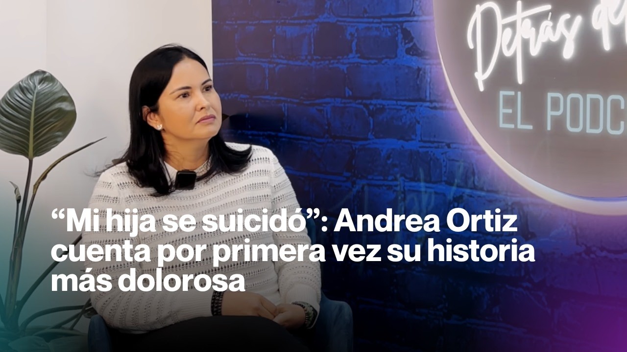 “Mi hija se su1c1dó”: Andrea Ortiz cuenta por primera vez su historia más dolorosa | Episodio 44