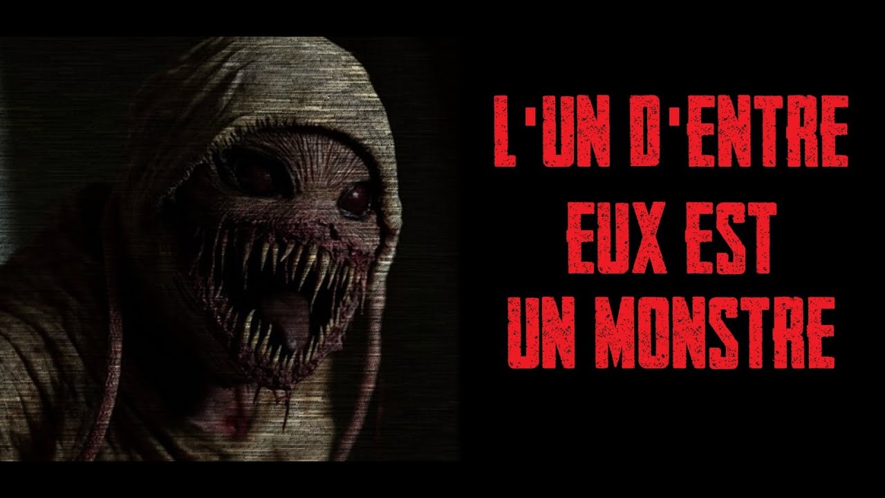 CREEPYPASTA FR - L'un d'entre eux est un monstre - Multiple fin