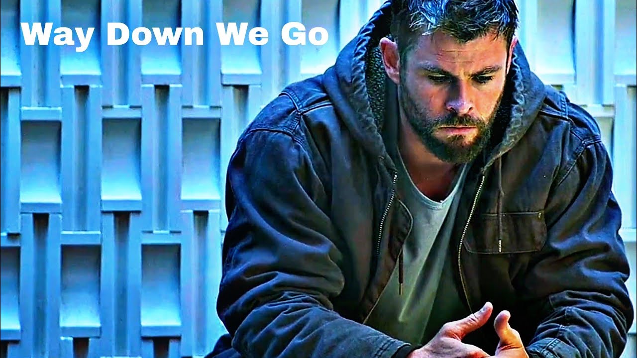 THOR || Way Down We Go