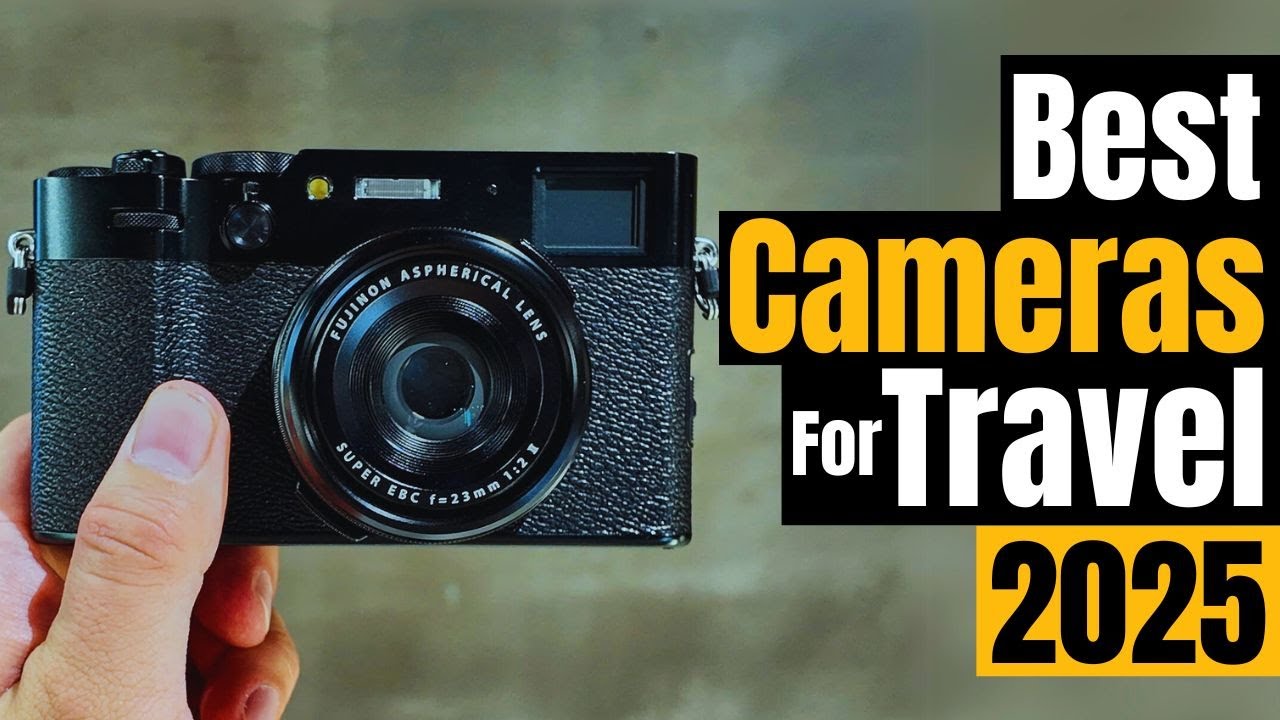 2025's Top Travel Cameras: Compact, Durable, & Image Quality You'll Love!