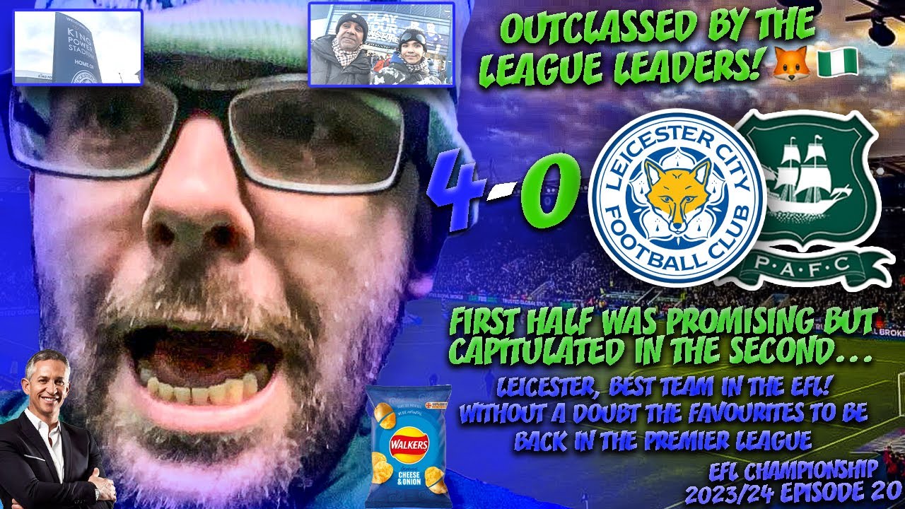 LEICESTER 4-0 PLYMOUTH | OUTCLASSED BY THE LEAGUE LEADERS! w/@mayanthesilverfox EPISODE 20 2023/24