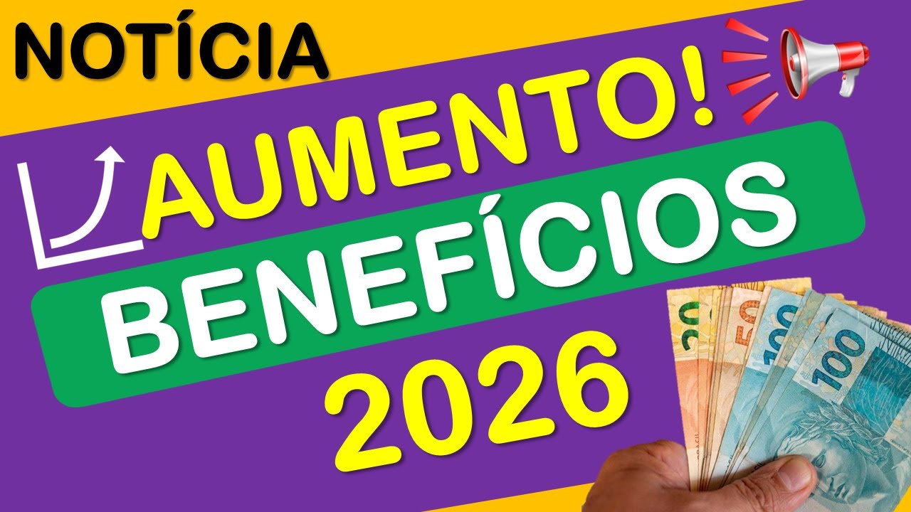 INSS: AUMENTO NOS BENEFÍCIOS EM JANEIRO DE 2026