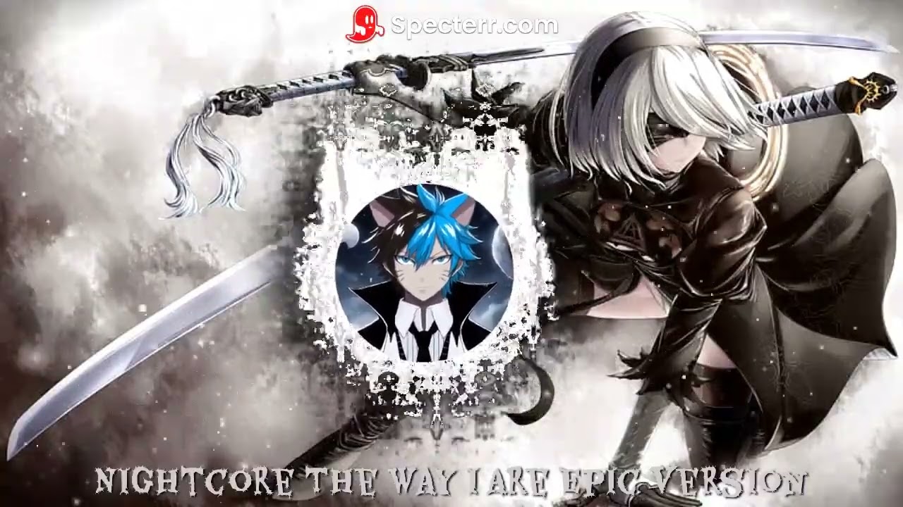 Nightcore The Way i Are Epic version