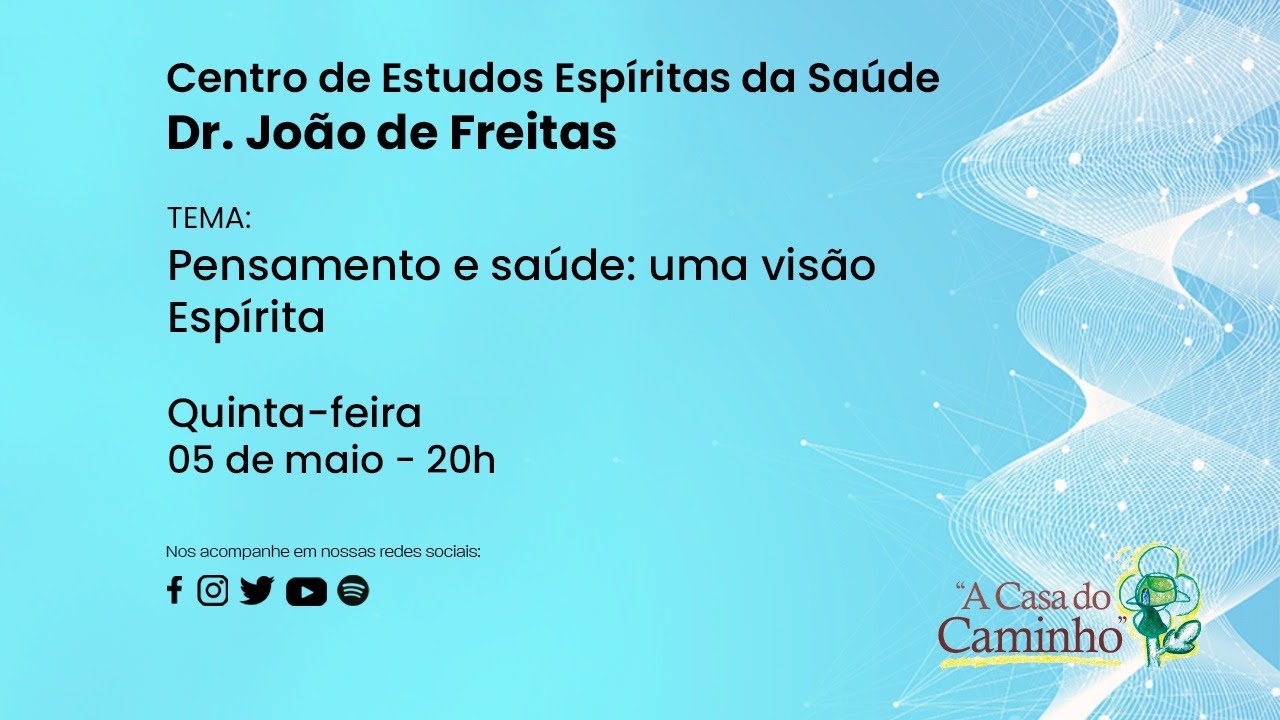 PENSAMENTO E SAÚDE: UMA VISÃO ESPÍRITA -- Live de 05.05.2022