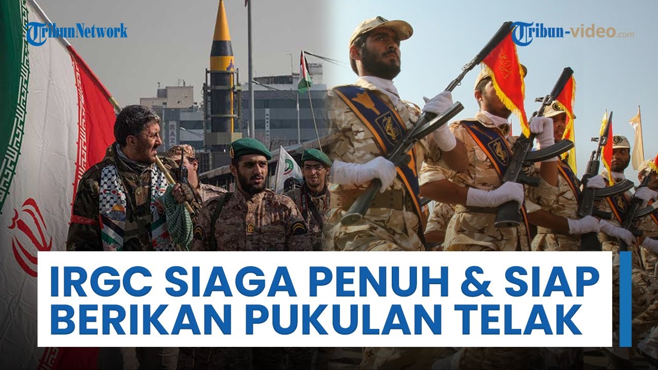 IRGC Siaga Penuh & Akui Siap Beri Pukulan Telak, Iran Ingatkan Dampak Fatal Serangan AS dan Israel
