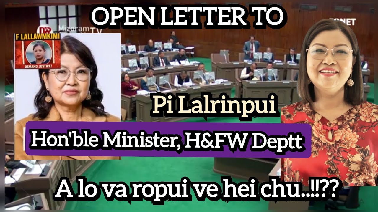 OPEN LETTER TO, PI LALRINPUII, HON'BLE MINISTER || H&FW DEPTT. | A LO VA ROPUI TEHLUL EM..!!