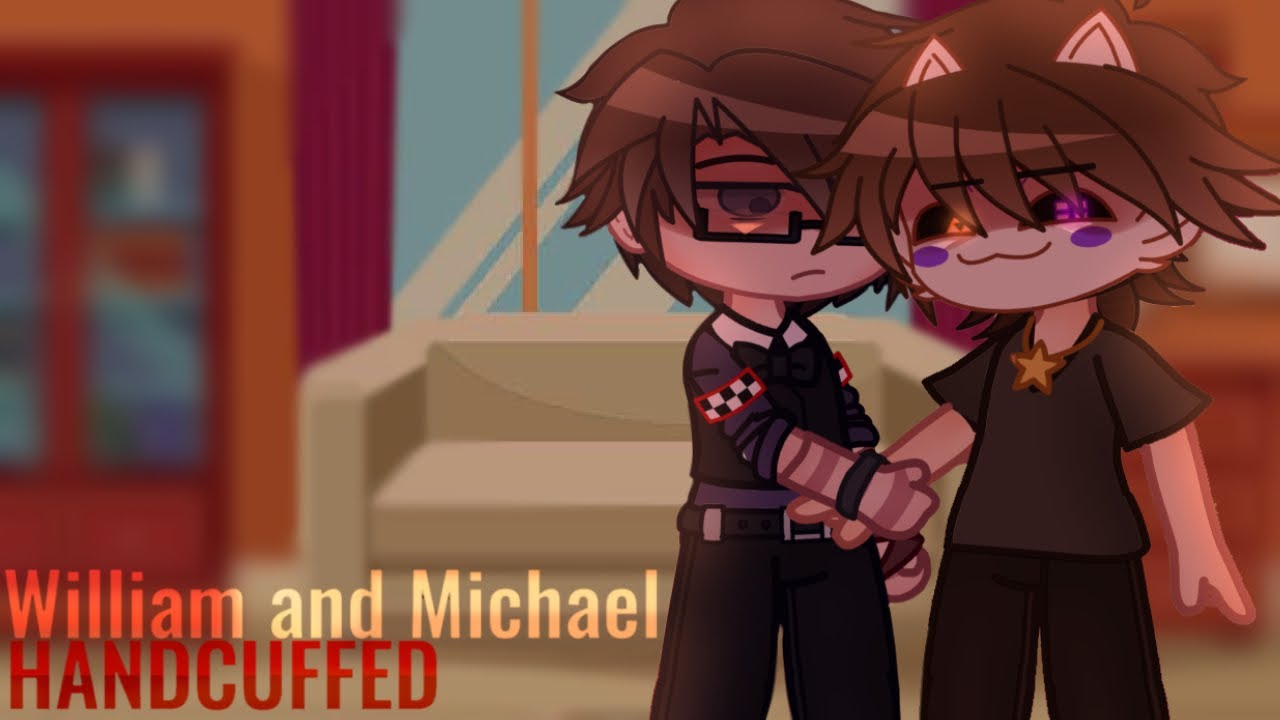 William and Michael handcuffed || FNaF GC || My AU!!