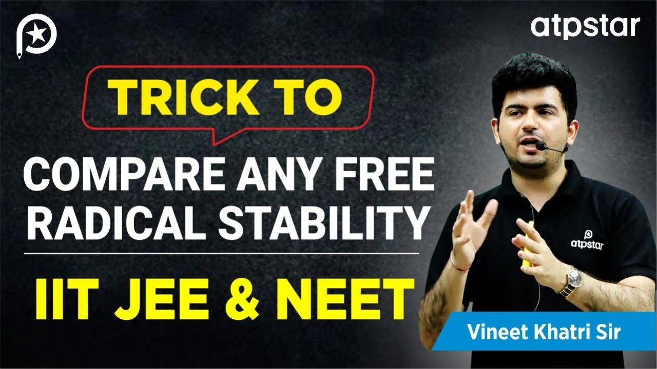 Trick to Compare any Free radical stability | IIT JEE & NEET | Vineet Khatri Sir | ATP STAR Kota