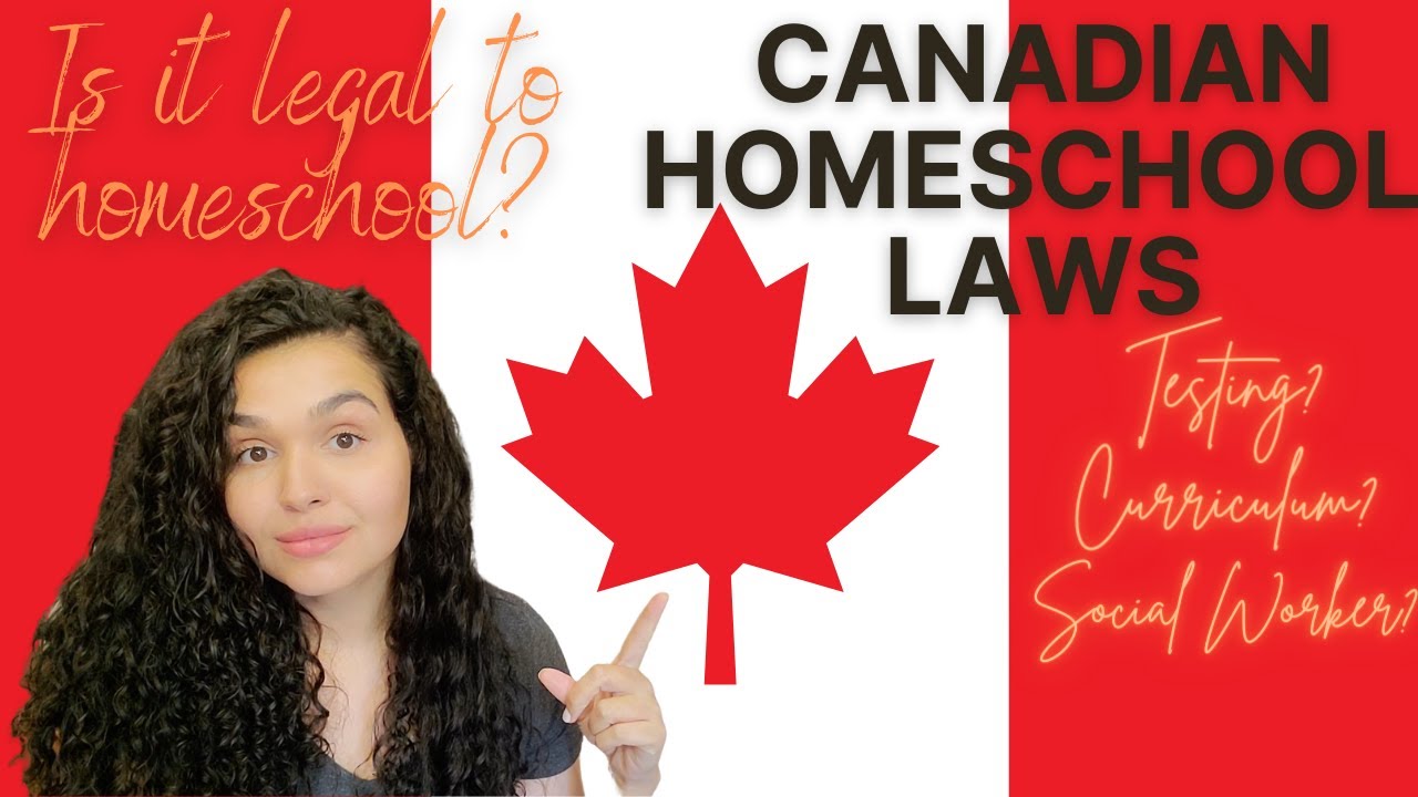 Is it legal to Homeschool in Canada? Laws, Rules and Regulations for Homeschooling in Canada