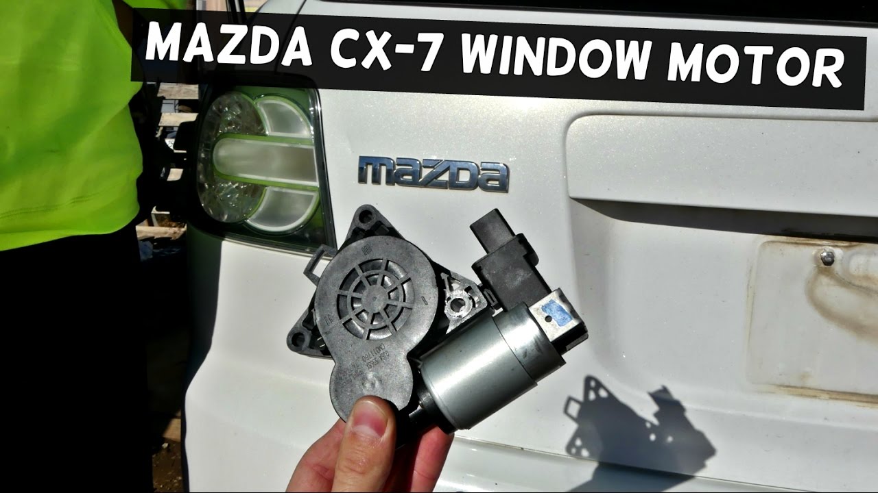 MAZDA CX-7 WINDOW REGULATOR MOTOR REPLACEMENT REMOVAL