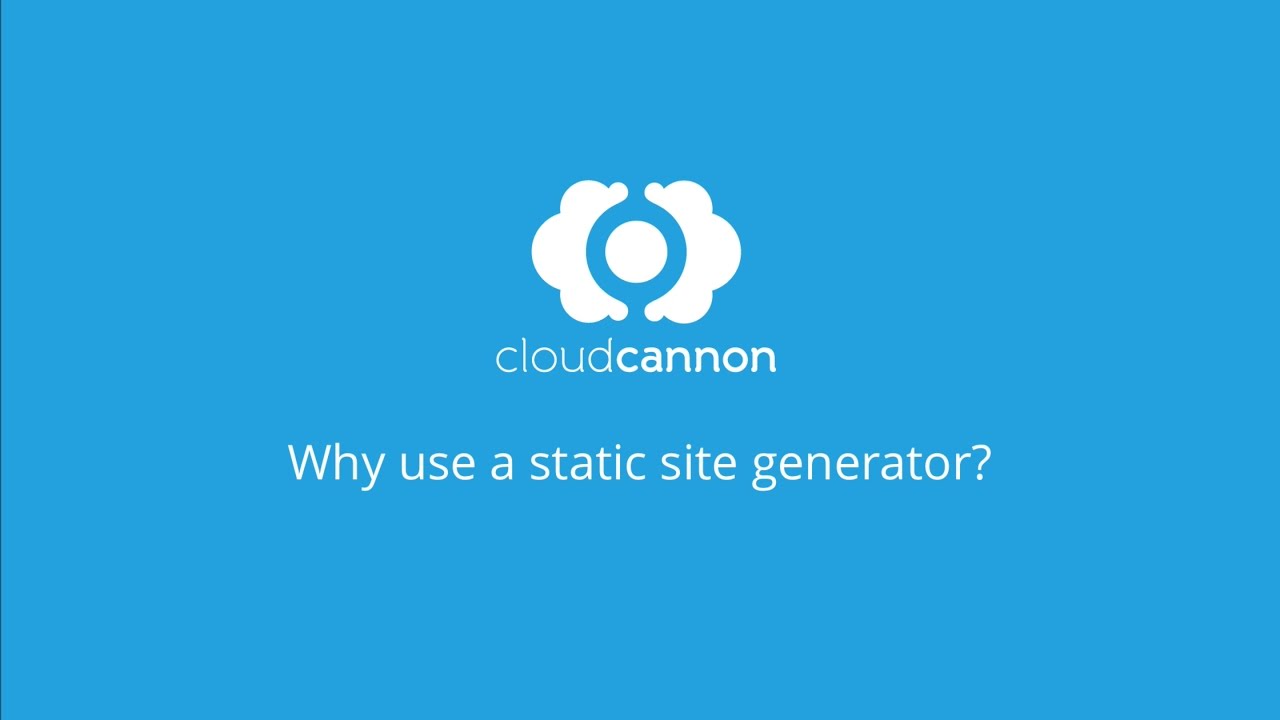 Why use a static site generator? - CloudCannon Casts