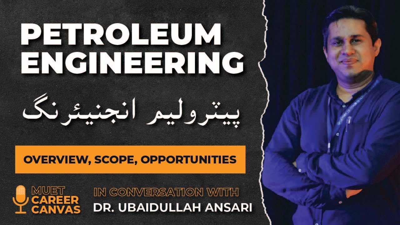 Petroleum & Natural Gas Engineering: Overview, Scope, Opportunities | Dr. Ubedullah Ansari | Sindhi