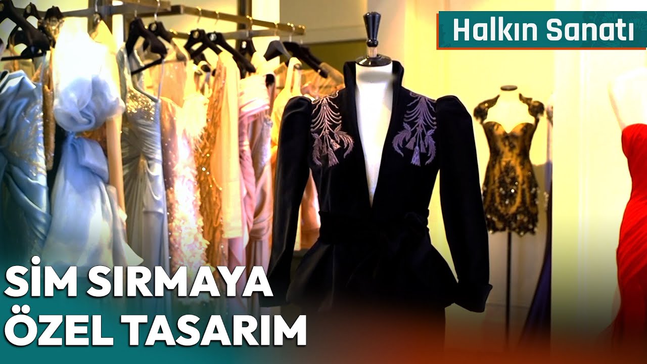 Dilek Hanif'ten Sim Sırma'ya Özel Tasarım | Halkın Sanatı