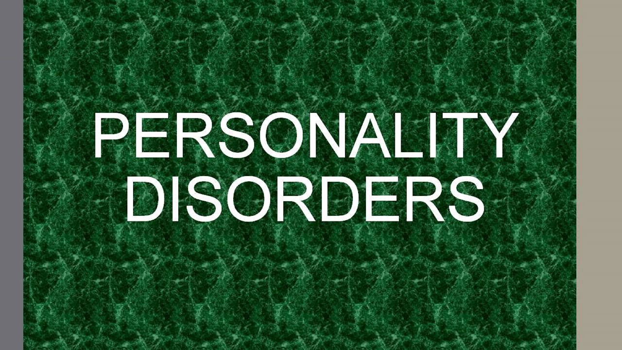 Psychiatry Lecture: Personality Disorders