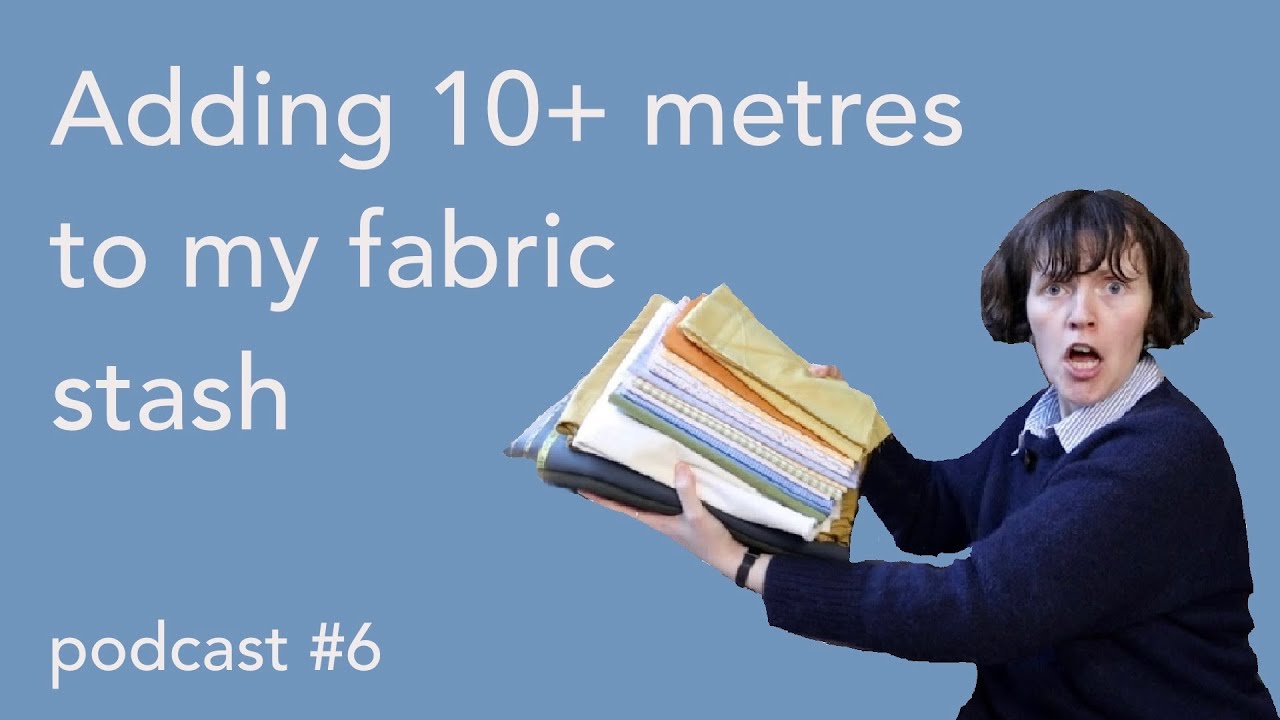 February is for lots of fabric… || Knitting & Sewing Podcast ep. 6