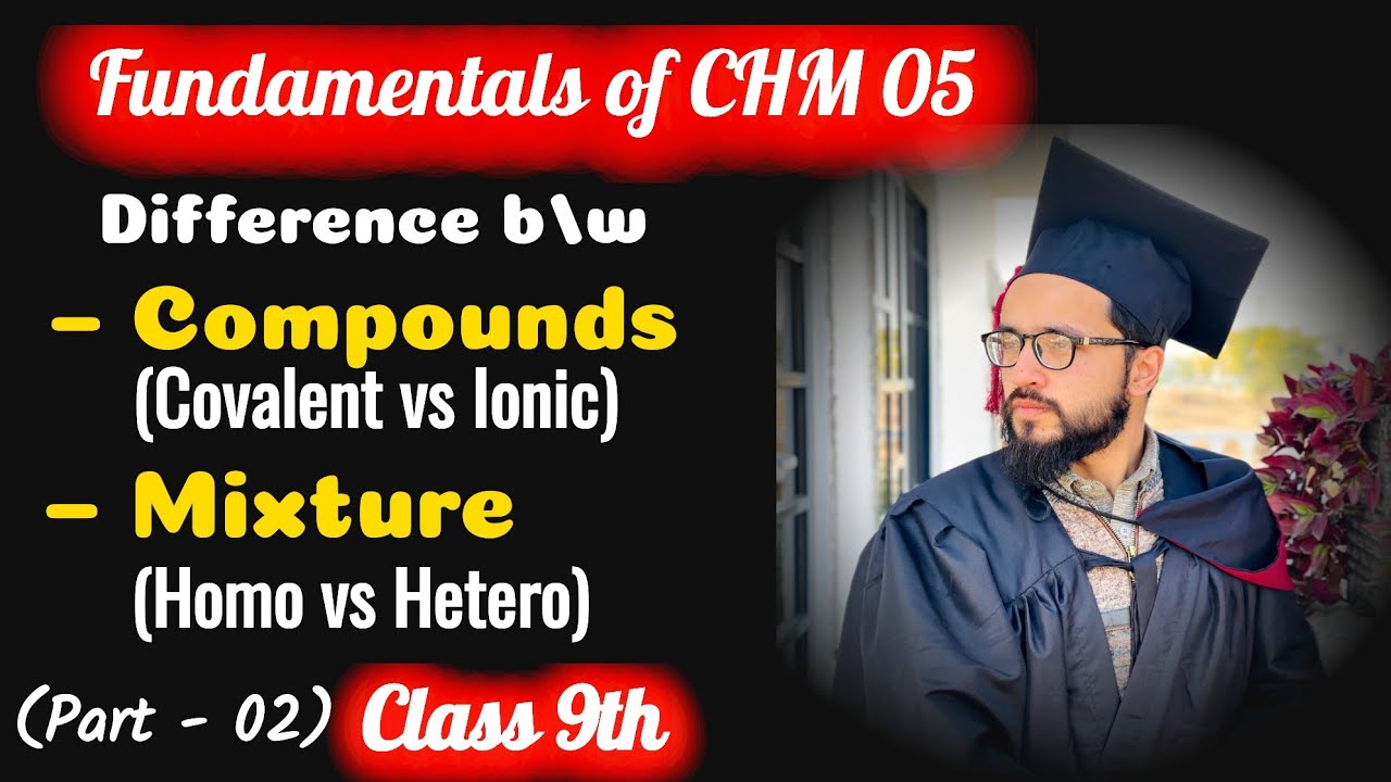 05 | Compounds and Mixtures (Part 02) | Class 9 Chemistry | Fundamentals of Chemistry 05 |